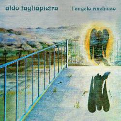 Aldo Tagliapietra : L'Angelo Rinchiuso